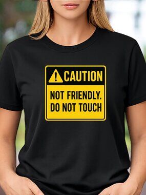 Caution Not Friendly Do Not Touch